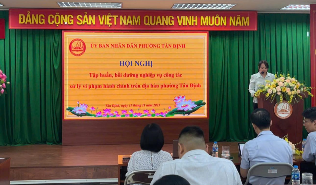 PHƯỜNG TÂN ĐỊNH TỔ CHỨC HỘI NGHỊ TẬP HUẤN, BỒI DƯỠNG NGHIỆP VỤ CÔNG TÁC XỬ LÝ VI PHẠM HÀNH CHÍNH NĂM 2025